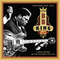Б. Кинг - Ништо Друго Освен Хитови: Класични Синглови на Американските Топ Листи 1951 - - ЦД