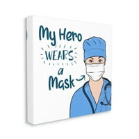 СТУПЕЛ ИНДУСТРИИ мојот херој носи маска за здравствена заштита Фраза платно wallидна уметност од Маркус Премиер
