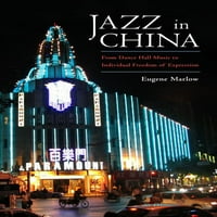 Џез Во Кина: Од Музика Во Сала За Танцување До Индивидуална Слобода На Изразување